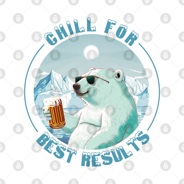 Chill For Best Results by THREE 5 EIGHT