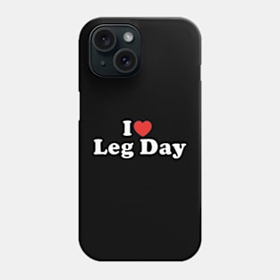 I love leg day Phone Case