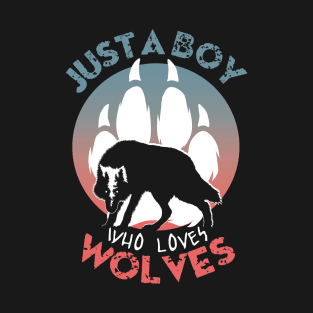 Just a boy who loves wolves T-Shirt