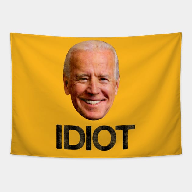 Joe Biden Idiot - Anti Biden Tapestry by HamzaNabil
