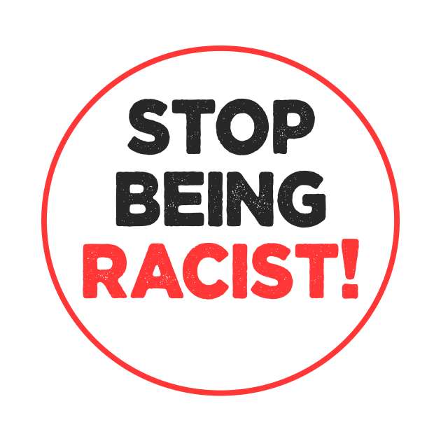 Stop Being Racist Anti Racism by Fox Dexter