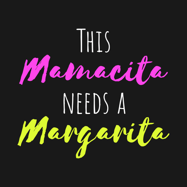 This Mamacita Needs a Margarita by HighBrowDesigns