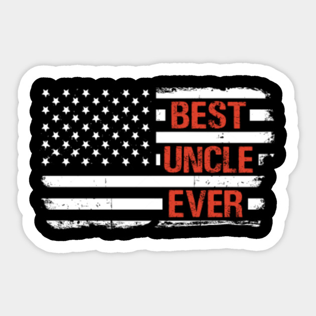 Best Uncle Ever American Flag Uncle Gift Ideas Best Grandpa Ever Funny America Flag Sticker Teepublic