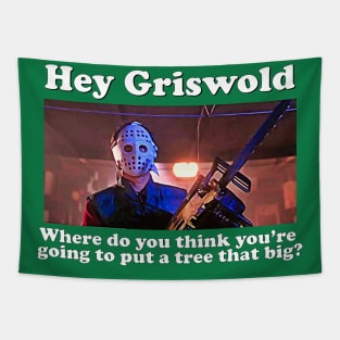 Griswold Ski Mask - Where are you going to put a tree that big? Tapestry