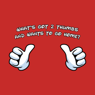 Who Wants To Go Home? T-Shirt