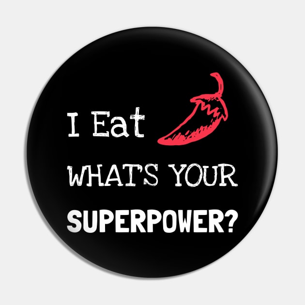 I Eat Chilli What´s Your Superpower Pin by Epic Hikes