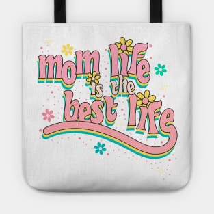 Mom Life is the Best Life Tote
