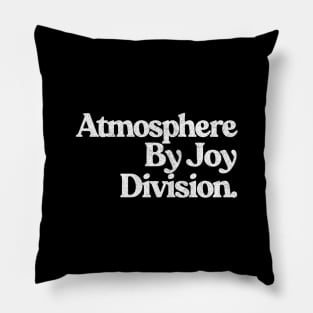 Atmosphere By Joy Division Pillow