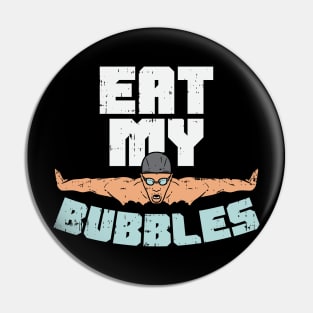 Eat My Bubbles Pin