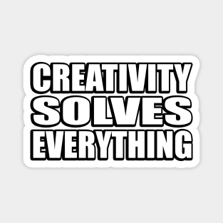 Creativity solves everything Magnet