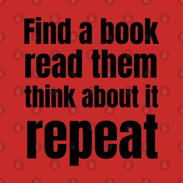Find a book, read it, think, repeat by Studio468