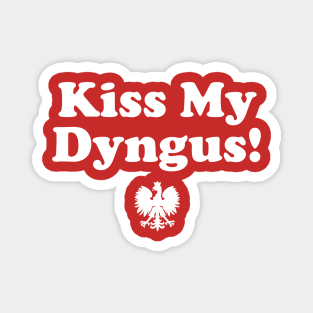 Dyngus Day - Kiss My Dyngus Magnet