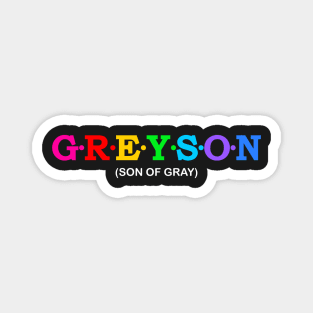 Greyson  - Son of Gray. Magnet