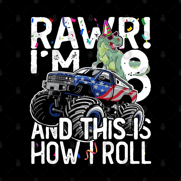 8 Year Old Birthday Gift T Rex Riding Monster Truck 8th Bday by Kawaii_Tees