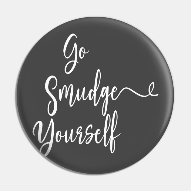 Go Smudge Yourself / Halloween 2023 Pin by Soulfully Sassy