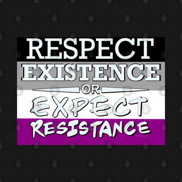 Respect Exsistence or Expect Resistance, Asexual flag by aadventures