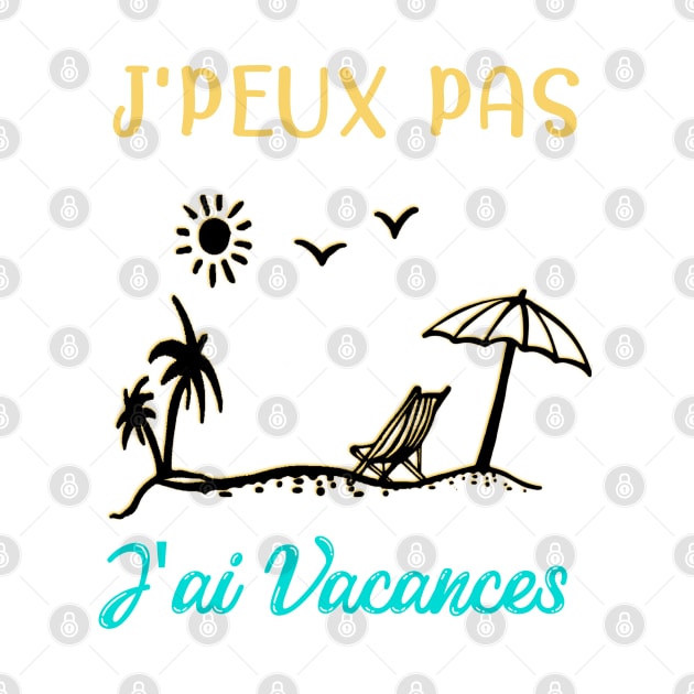 j'peux pas j'ai vacances by ChezALi