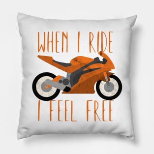 Motorcycle when i ride i feel free Pillow