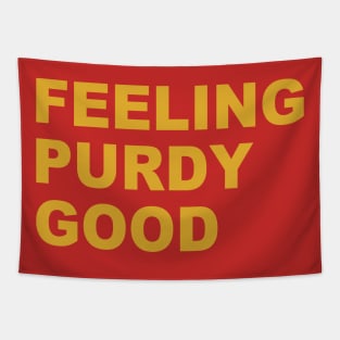 Feeling Purdy Good Meme Talk Purdy To Me Purdy Tapestry