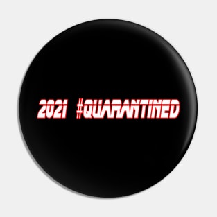 2021 Quarantined Pin