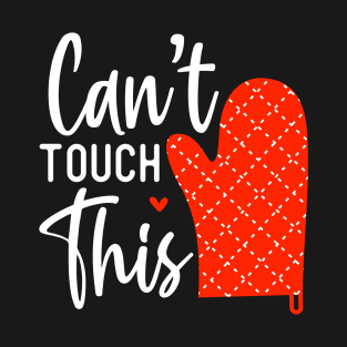 Can't Touch This! T-Shirt