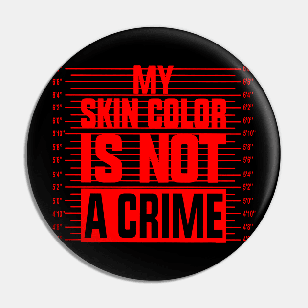 my skin color is not a crime Pin by CARLOTTA_SBD