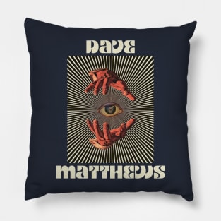 Hand Eyes Dave Matthews Pillow