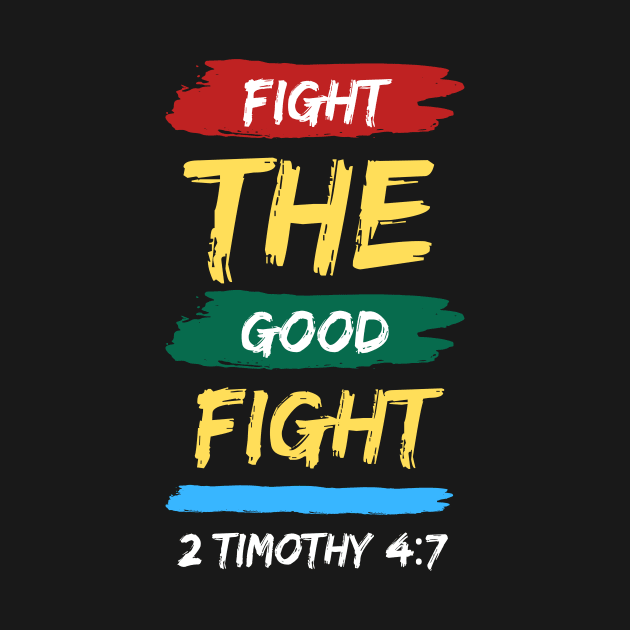 Fight the Good Fight | Christian Typography by All Things Gospel