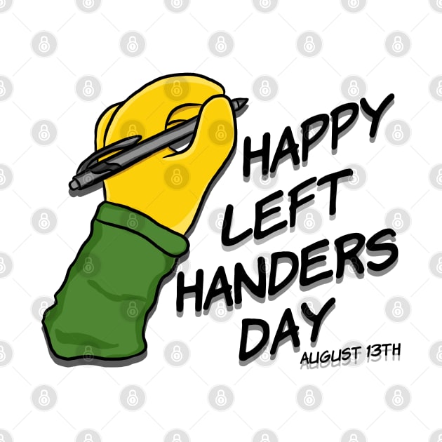 Happy Left Handers Day August 13th by RoserinArt