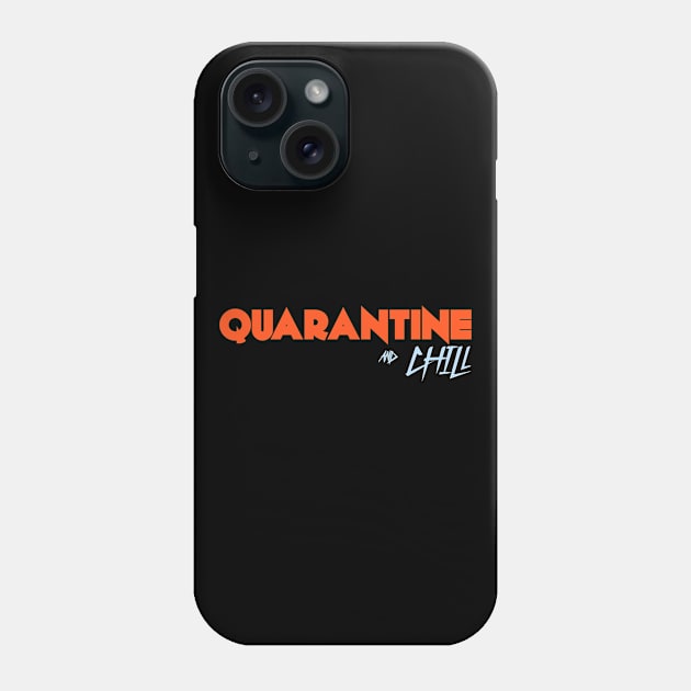 Quarantine and Chill Phone Case by CanCreate