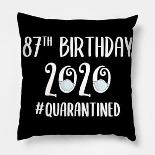 87th Birthday 2020 Quarantined Pillow