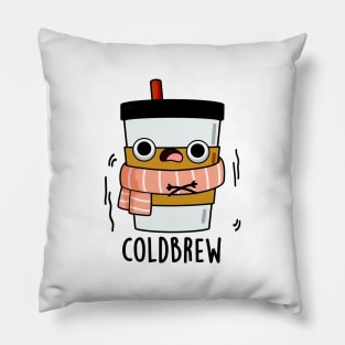 Cold Brew Cute Freezing Coffee Pun Pillow