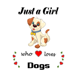 Just A Girl Who Loves Dogs Dog Lover T-Shirt