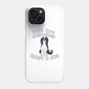 Adopt A dog (tricolor cavalier king charles spaniel) Phone Case