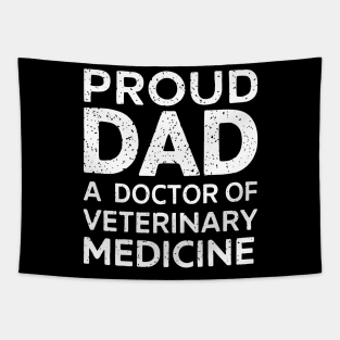 Proud Dad Of A Doctor of Veterinary Medicine father's day Tapestry