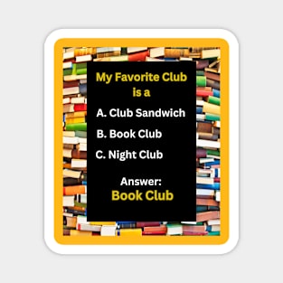 My Favorite Club is a Book Club: Funny, Cute, Amazing Gifts for Book Club Members & Book Lovers Magnet