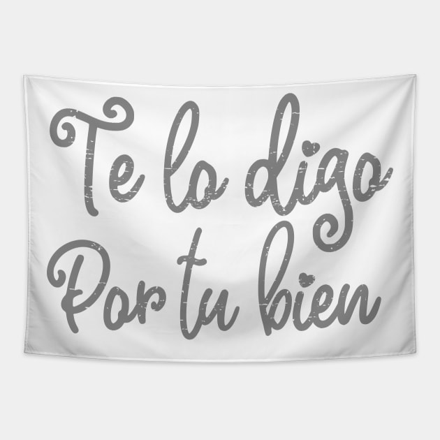 Te lo digo por tu bien Tapestry by verde