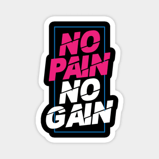 no pain no gain motivational Magnet