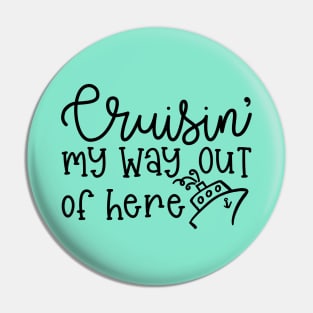 Cruising My Way Out Of Here Cruise Beach Vacation Funny Pin