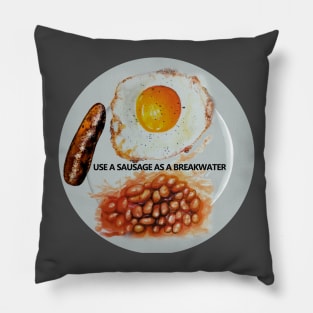 Use a sausage as a breakwater (Alan Partridge quote) Pillow