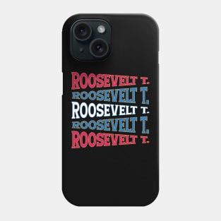 NATIONAL TEXT ART TEDDY ROOSEVELT Phone Case