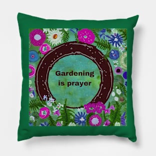 Gardening as Prayer Pillow