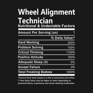 Wheel Alignment Technician T Shirt - Nutritional and Undeniable Factors Gift Item Tee T-Shirt