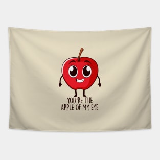 You're The Apple Of My Eye Tapestry