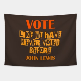 Vote like we have never voted before- john lewis Tapestry
