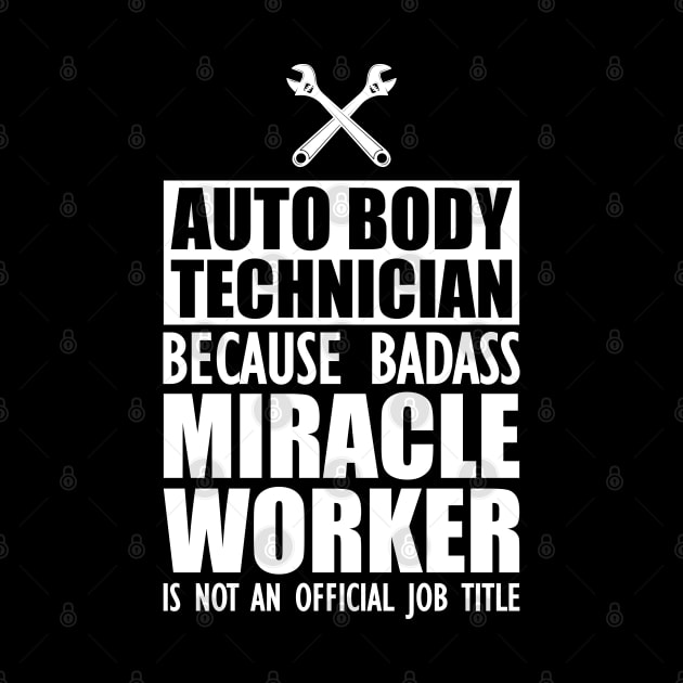 Auto body Technician because badass miracle worker is not an official job w by KC Happy Shop