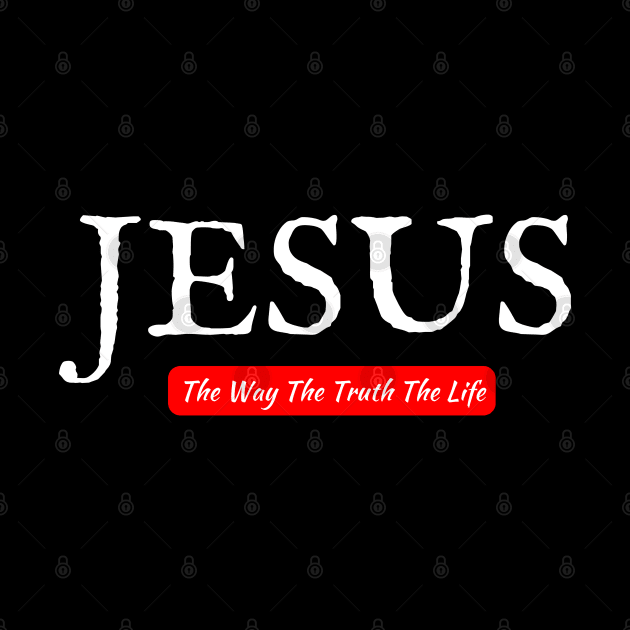 Jesus The Way The Truth The Life by HobbyAndArt