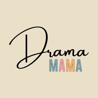 Drama Mama T-Shirt