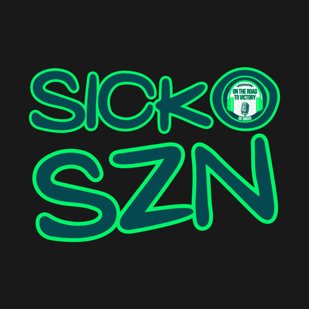 SICKO SZN by On The Road To Victory Eagles Apparel
