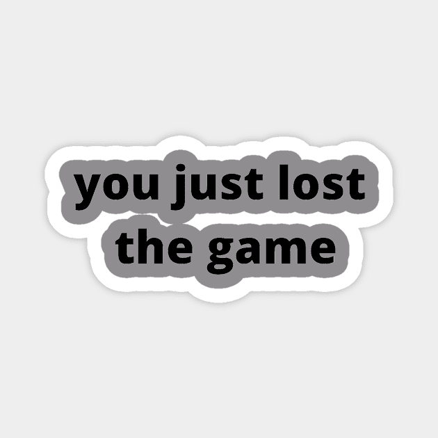 You just lost the game! Magnet by Miriboom